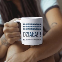 Koszulkowy Nie cierpię programowania - kubek na prezent dla programisty 5