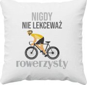 Koszulkowy Nigdy nie lekceważ rowerzysty - poduszka z nadrukiem 1