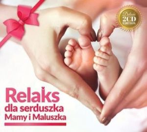 Relaks dla Serduszka Mamy i Maluszka CD - 221470 1