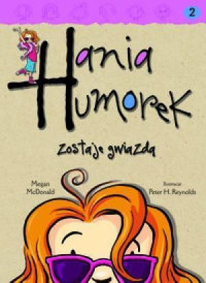 Hania Humorek T.2 Zostaje gwiazdą - 56338 1