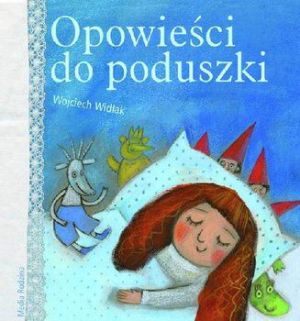 Opowieści do poduszki - Wojciech Widłak (25426) 1