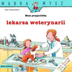 Mądra Mysz - Mam przyjaciółkę lekarza weterynarii (139145) 1