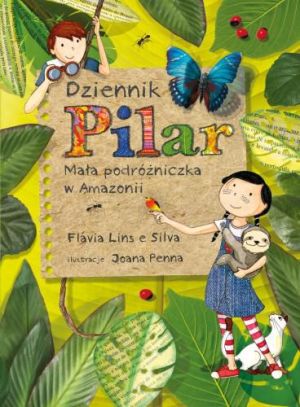 Dziennik Pilar. Mała podróżniczka w Amazonii - 208813 1