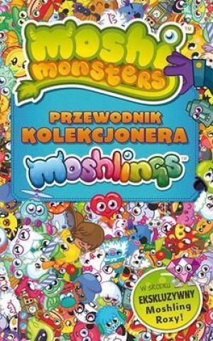 Moshi Monster. Przewodnik kolekcjonara Moshlingów - 116782 1