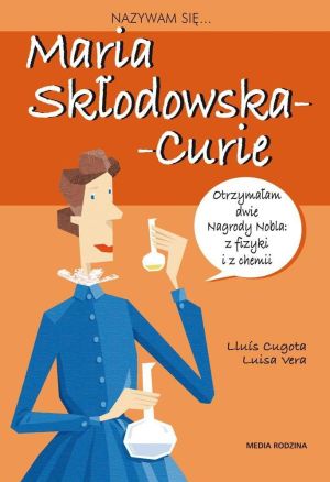 Nazywam się Maria Skłodowska-Curie - 132616 1