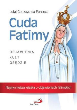 Cuda Fatimy. Objawienia, kult, orędzie 1