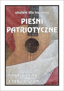 Wydawnictwo Muzyczne Contra Ukulele dla każdego. Pieśni patriotyczne 2