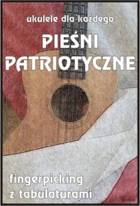 Wydawnictwo Muzyczne Contra Ukulele dla każdego. Pieśni patriotyczne 3