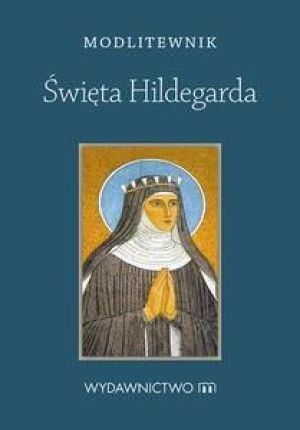 Modlitewnik. Święta Hildegarda 1