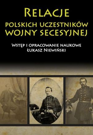 Relacje polskich uczestników wojny secesyjnej - 229484 1