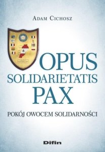 Difin Opus solidarietatis Pax. Pokój owocem solidarności 1