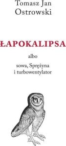 Austeria Łapokalipsa albo sowa, sprężyna i turbowentylator 1