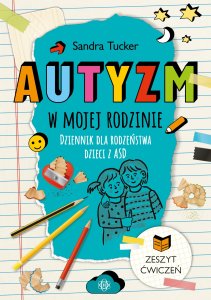 Harmonia Autyzm w mojej rodzinie. Dziennik dla rodzeństwa 1