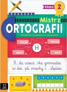 Mistrz ortografii klasa 2. Ortografia i gramatyka w ćwiczeniach 1