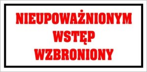 StudioCen Tablica PVC 120x240 Nieupoważnionym wstęp wzbroniony 1