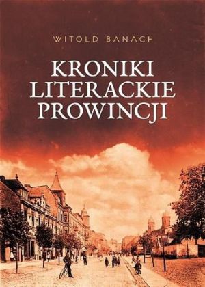 Kroniki literackie prowincji - 227819 1