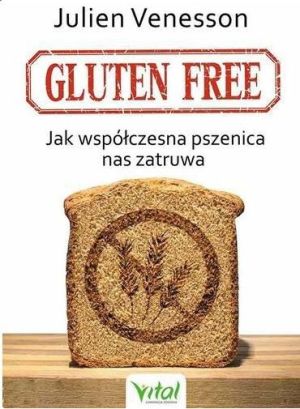 Gluten free. Jak współczesna pszenica nas zatruwa - 221136 1