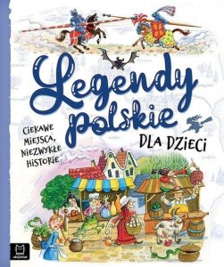 Aksjomat Książeczka Legendy polskie dla dzieci. Ciekawe miejsca, niezwykłe historie 2
