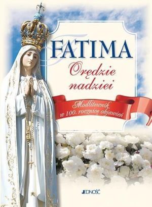 Fatima orędzie nadziei. Modlitewnik 1