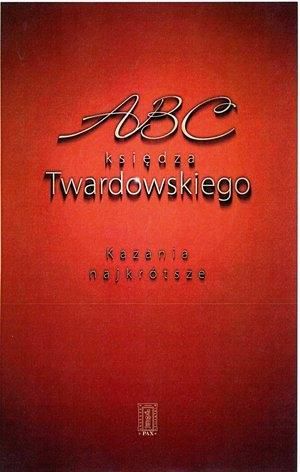 ABC księdza Twardowskiego. Kazania najkrótsze 1