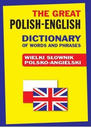 The Great Polish-English Dictionary of Words and phrases 1