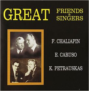 Great Friends & Singers. Chaliapin, Caruso.. 1