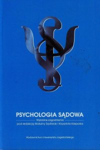 Wydawnictwo Uniwersytetu Jagiellońskiego Psychologia sądowa Wybrane zagadnienia 1