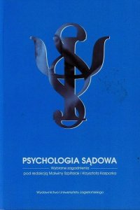 Wydawnictwo Uniwersytetu Jagiellońskiego Psychologia sądowa Wybrane zagadnienia 2