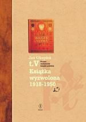 Poczet wydawców książki polskiej Tom 5 Książka wyzwolona 1918 - 1950 1