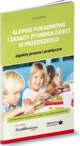 Wiedza i Praktyka Alergie pokarmowe i zasady żywienia dzieci w przedszkolu - aspekty prawne i praktyczne 1