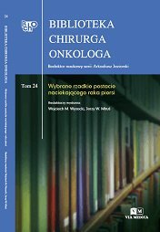 Via Medica Biblioteka Chirurga Onkologa. Tom 24. Wybrane rzadkie postacie naciekającego raka piersi 1