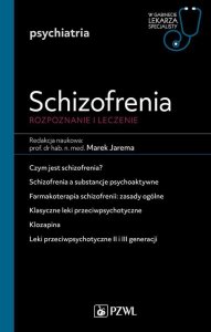 PZWL Schizofrenia. Diagnoza i terapia. W gabinecie lekarza specjalisty. Psychiatria 1