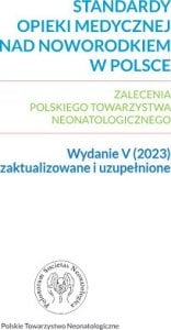 Media-Press Standardy opieki medycznej nad noworodkiem w Polsce - zalecenia PTN - wydanie V (2023) zaktualizowane i uzupełnione 1