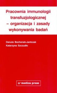 Alfa-Medica Press Pracownia immunologii transfuzjologicznej  organizacja i zasady wykonywania badań 1