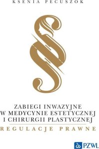 PZWL Zabiegi inwazyjne w medycynie estetycznej i chirurgii plastycznej - regulacje prawne 1