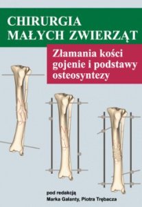 Powszechne Wydawnictwo Rolnicze i Leśne Chirurgia małych zwierząt. Złamania kości, gojenie i podstawy ostsosyntezy 1