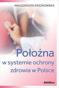 Difin Położna w systemie ochrony zdrowia w Polsce 1