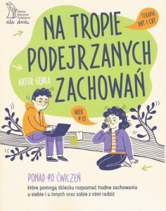 GWP Na tropie podejrzanych zachowań. Terapia DBT i CBT wiek 9-13 1