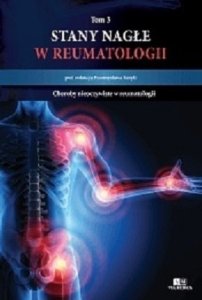 Via Medica Stany nagłe w reumatologii. Tom 3. Choroby nieoczywiste w reumatologii 1