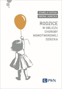 Wydawnictwo Naukowe PWN Rodzice w obliczu choroby nowotworowej dziecka 1