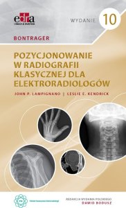 Edra Urban & Partner Bontrager. Pozycjonowanie w radiografii klasycznej dla elektroradiologów 1