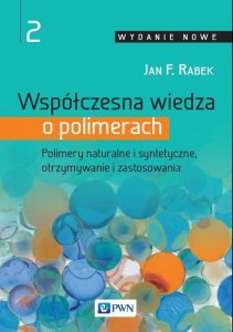 Wydawnictwo Naukowe PWN Współczesna wiedza o polimerach Tom 2 1