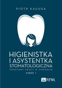 PZWL Higienistka i asystentka stomatologiczna. Podstawy pracy w zawodzie 1