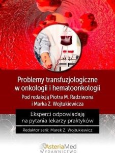 AsteriaMed Problemy transfuzjologiczne w onkologii i hematoonkologii 1