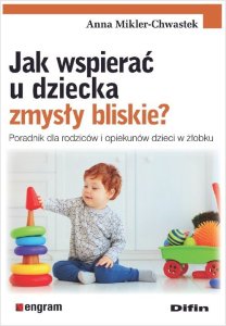 Difin Jak wspierać u dziecka zmysły bliskie? 1