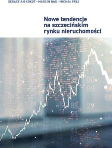 Wydawnictwo Naukowe Uniwersytetu Szczecińskie Nowe tendencje na szczecińskim rynku nieruchomości 1