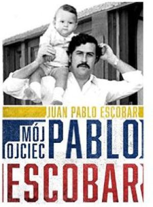 Mój ojciec Pablo Escobar 1