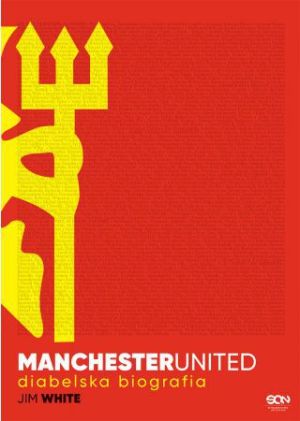 Manchester United. Diabelska biografia 1