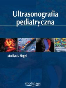 MediPage ULTRASONOGRAFIA PEDIATRYCZNA (PEDIATRIC SONOGRAPHY) SIEGEL 1