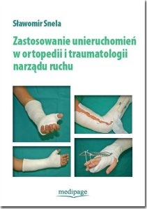 MediPage ZASTOSOWANIE UNIERUCHOMIEŃ W ORTOPEDII I TRAUMATOLOGII NARZĄDU RUCHU. SNELA 1